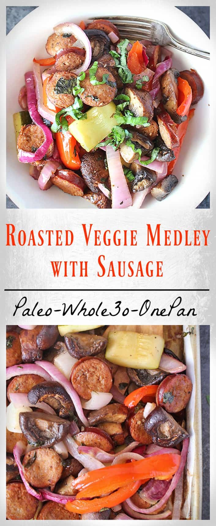 Roasted Vegetable Medley with Sausage (paleo)