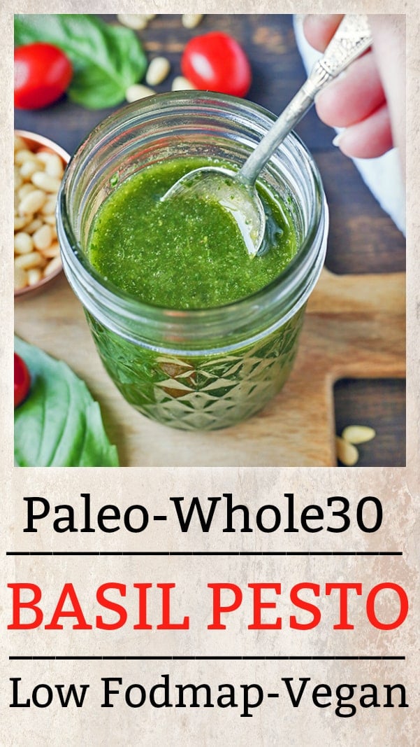 This Paleo Whole30 Basil Pesto also happens to be low fodmap, but still big on flavor! Made with fresh basil, pine nuts, and garlic oil, it is easy and so delicious! Gluten free, vegan, dairy free, and low carb.