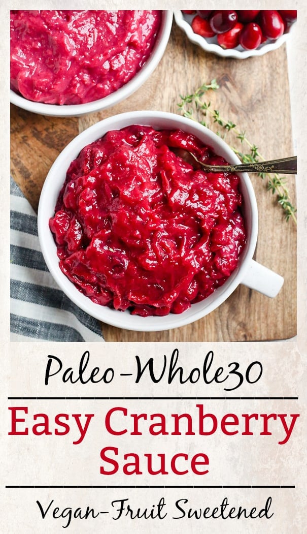 This Paleo Whole30 Easy Cranberry Sauce comes together quickly and is so tasty. Made with just 3 ingredients and sweetened only with fruit. This is a must for your Thanksgiving table!